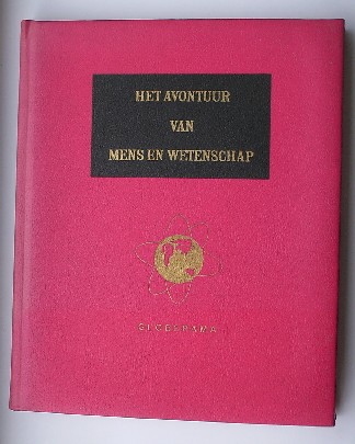 MACINNES, C.M. (inl.), - Het avontuur van mens en wetenschap. Mens en wereld vroeger en nu.