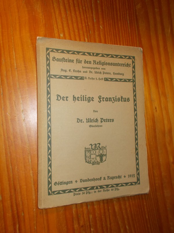 PETERS, ULRICH, - Der Heilige Franziskus.