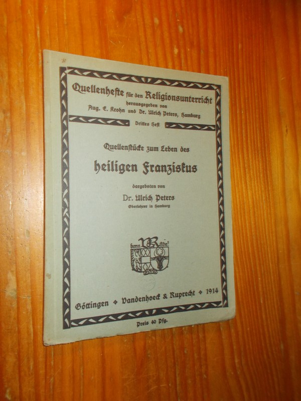 PETERS, ULRICH, - Quellenstucke zum leben des heiligen Franziskus.
