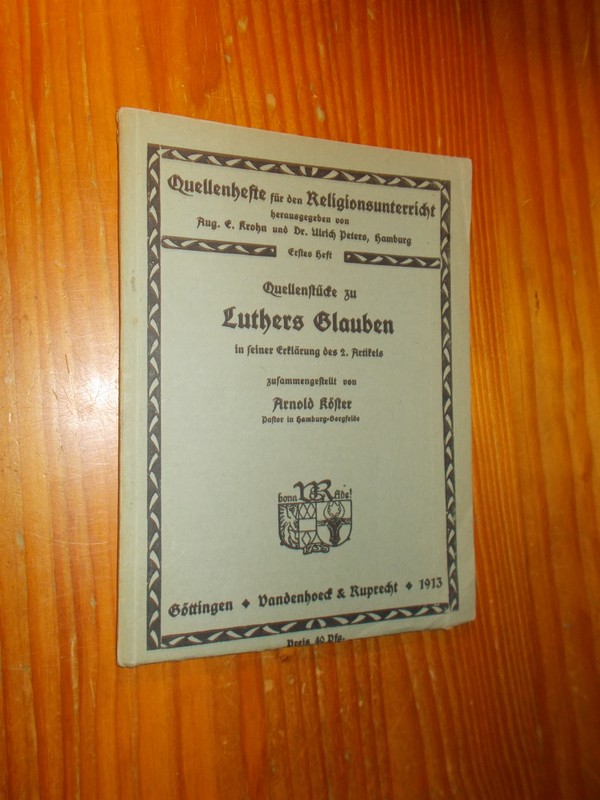 KOSTER, ARNOLD, - Quellenstucke zu Luthers Glauben.