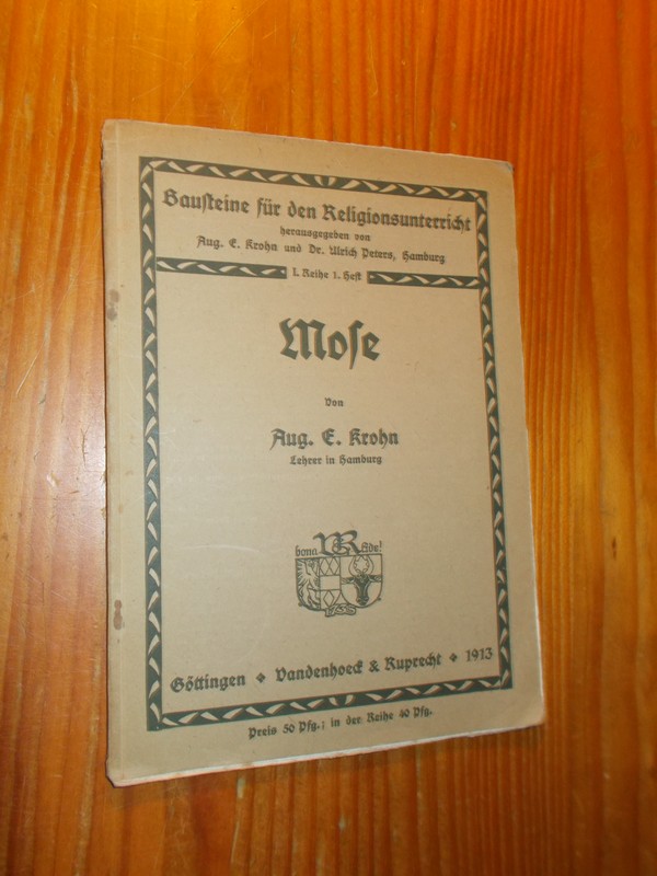 KROHN, AUG. E., - Mose. Quellenhefte fur den Religionsunterricht. I. Reihe, 1. Heft.