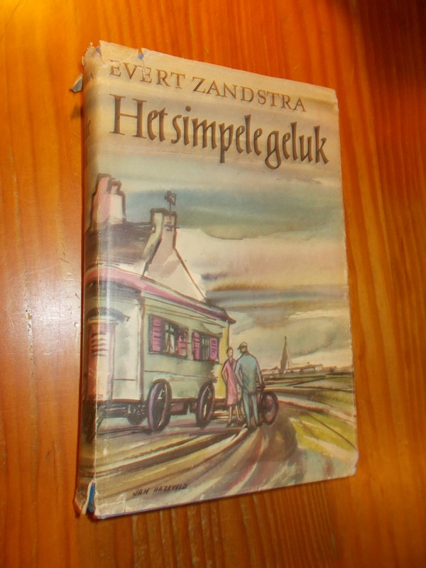 ZANDSTRA, EVERT, - Het simpele geluk.