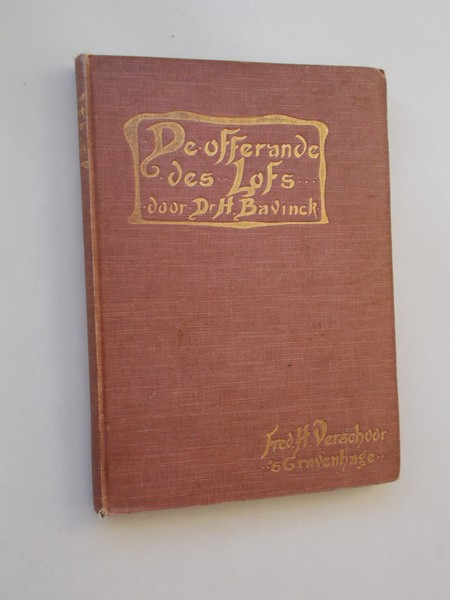 BAVINCK, H., - De offerande des Lofs. Overdenkingen voor en na de toelating tot het heilige avondmaal.