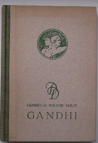 ROLAND HOLST, H., - Gandhi. Strijder voor waarachtigheid en vrede.