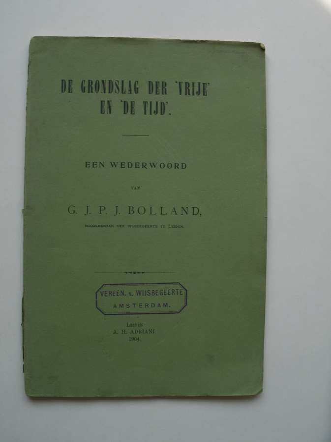 BOLLAND, G.J.P.J., - De grondslag der vrije en de tijd.
