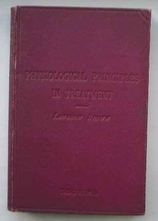 LANGDON BROWN, W., - Physiological principles in treatment.