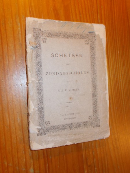 MOSSEL, JACOBA F.D. & WYTHOFF, HENRIETTE (ed.), - Schetsen voor zondagsscholen door S.A.E.M. Mees.