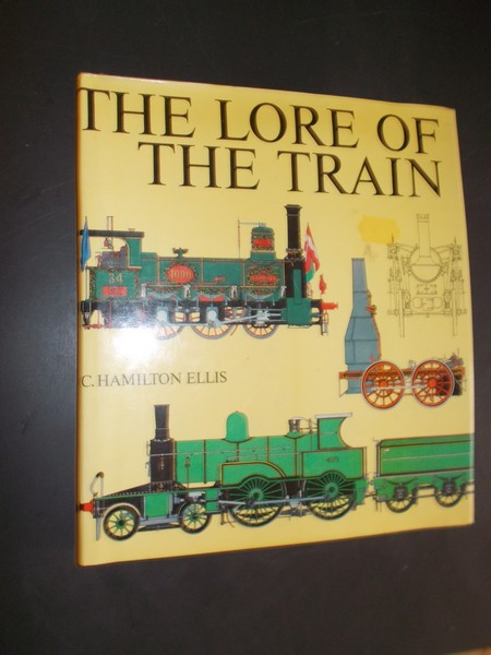 HAMILTON ELLIS, C., - The lore of the train.