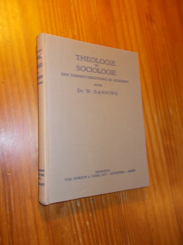 BANNING, W., - Theologie en Sociologie. Een terreinverkenning en inleiding.