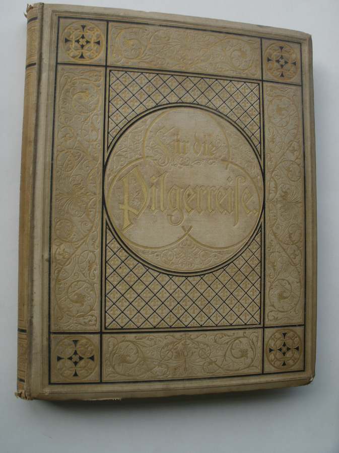 LINDEMANN, WILHELM (ed.), - Fur die Pilgerreisse. Ein Album von religiosen Dichtungen.