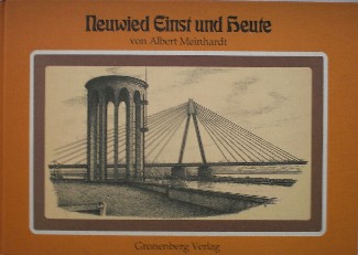 MEINHARDT, ALBERT, - Neuwied Einst und Heute.