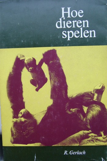 GERLACH, R., - Hoe dieren spelen.