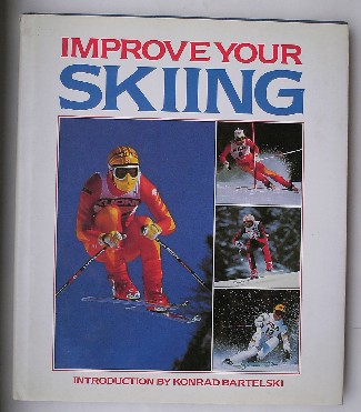 BARTELSKI, KONRAD (Intr.), - Improve your skiing.