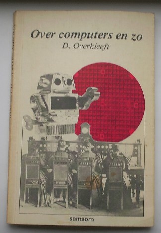 OVERKLEEFT, D., - Over computers en zo.