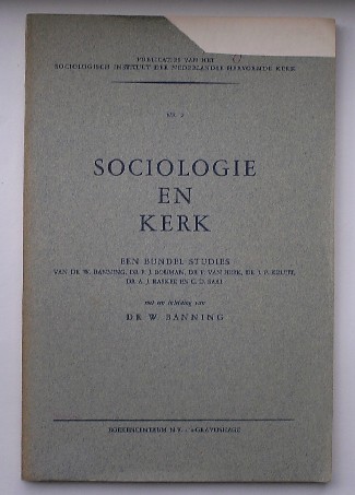 BANNING, W. (e.a.), - Sociologie en kerk. Een bundel studies.