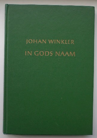 WINKLER, JOHAN, - In Gods naam. Acht levens voor anderen.