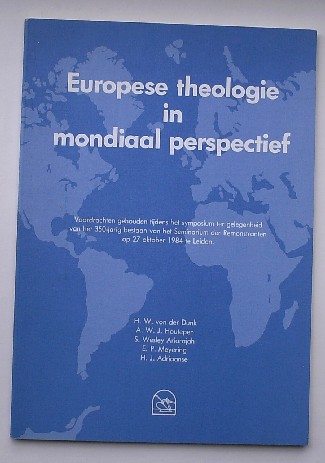 DUNK, H.W. VON DER (e.a), - Europese theologie in mondiaal perspectief.