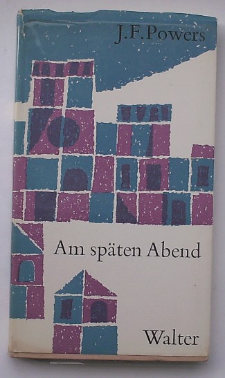POWERS, J.F., - Am spaten Abend.