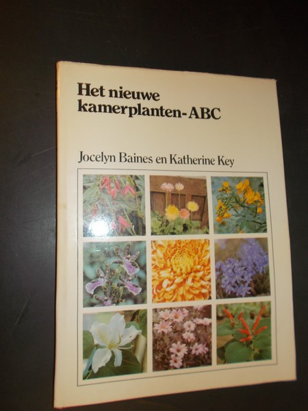 BAINES, JOCELYN & KEY, K., - Het nieuwe kamerplanten ABC.