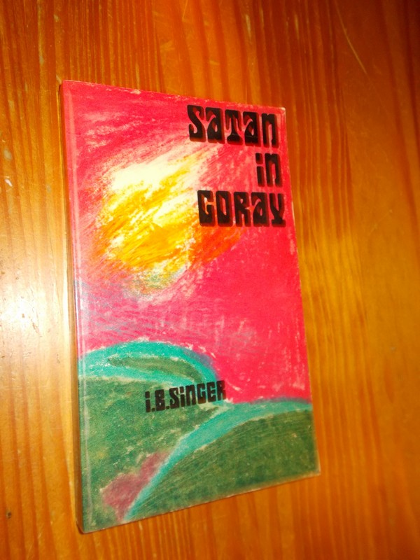 SINGER, I.B., - Satan in Goray.