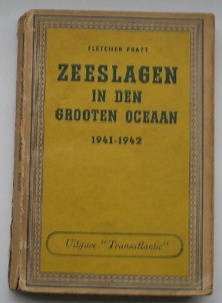 PRATT, F., - Zeeslagen in den grooten oceaan. 1941-1942.