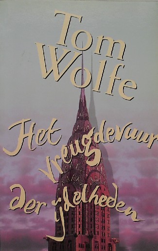 WOLFE, TOM, - Het vreugdevuur der ijdelheden.
