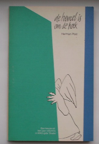 POST, HERMAN, - De hemel is om de hoek. Een keuze uit tien jaar columns in KRO-gids `Studio`.