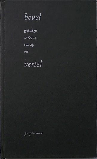 BOERS, JAAP DE, - Bevel getuige 176774 sta op en vertel.