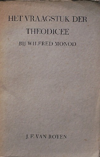 ROYEN, J.F. VAN, - Het vraagstuk der theodicee bij Wilfred Monod.