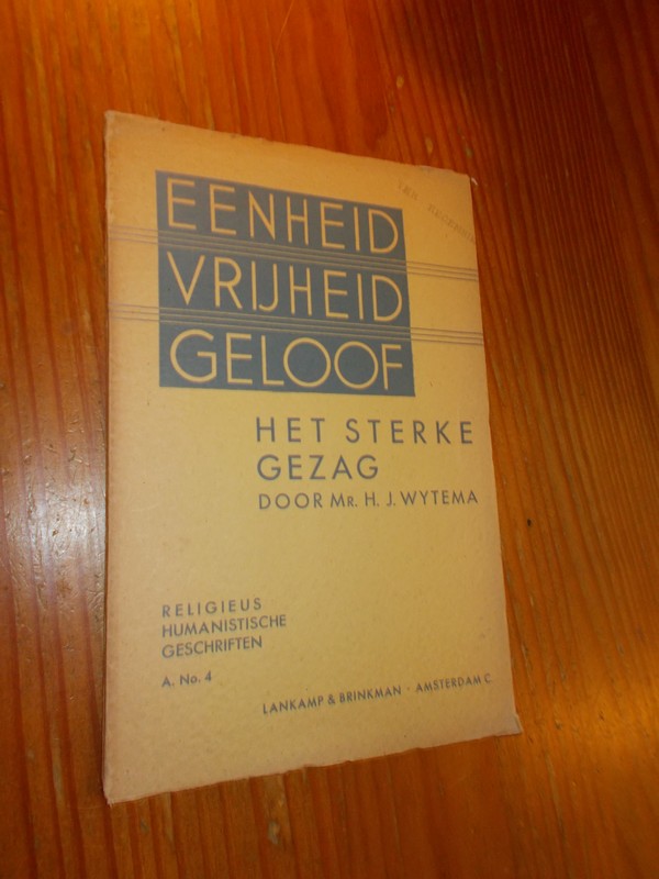 WYTEMA, H.J., - Het sterke gezag. Religieus humanistische geschriften A no 4.