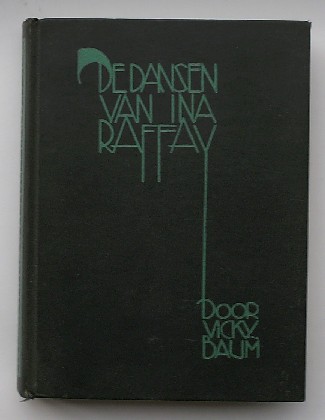 BAUM, VICKY, - De dansen van Ina Raffay.