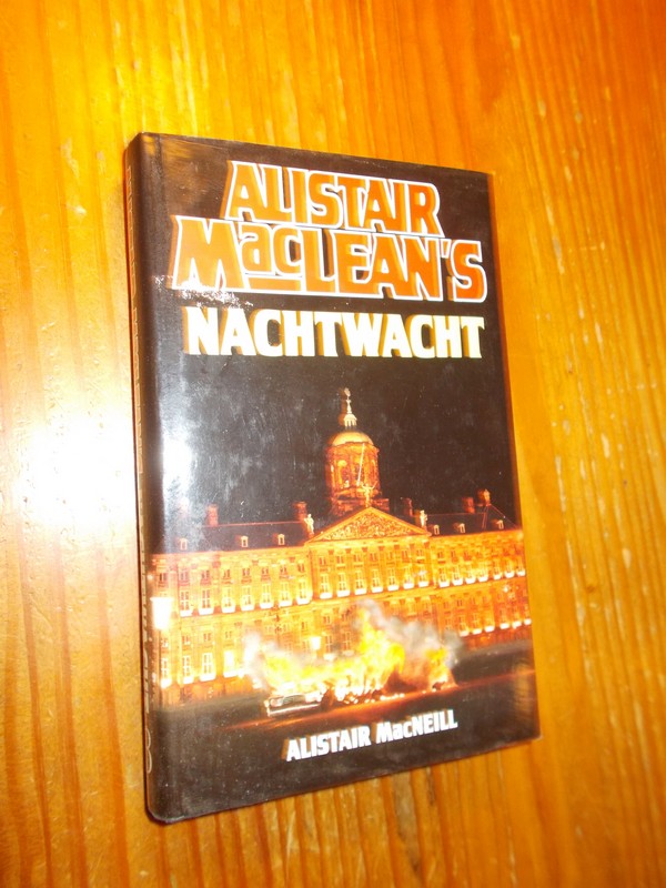 MACLEAN, ALISTAIR, - Nachtwacht.