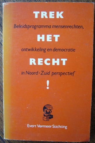 RED.- - Trek het recht. Beleidsprogramma mensenrechten, ontwikkeling en democratie in Noord-Zuid perspectief.