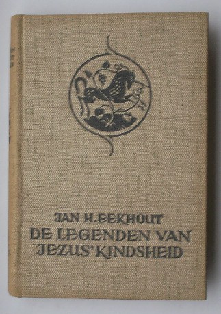 EEKHOUT, JAN H., - De legenden van Jezus kindsheid.