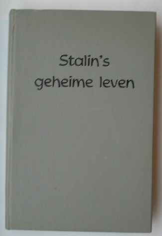 FISHMAN, JACK & HUTTON, J. BERNARD, - Stalin`s geheime leven.